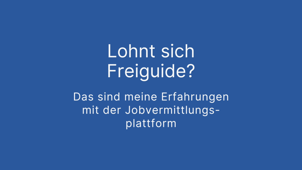 Lohnt sich Freiguide? Das sind meine Erfahrungen mit der Jobvermittlungsplattform