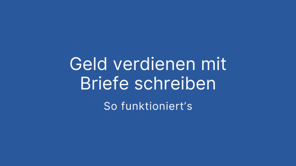 Geld verdienen mit Briefe schreiben – so funktioniert’s